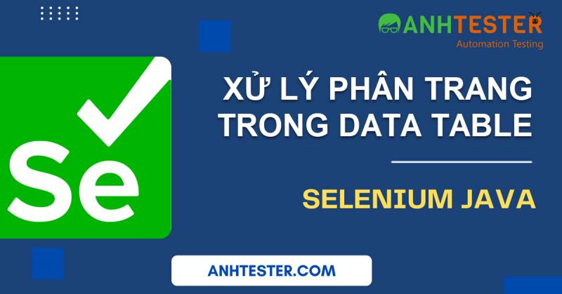 Xử lý phân trang trên Data Table trong Selenium Java