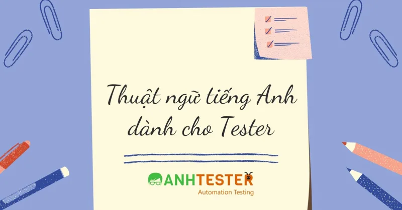 Thuật ngữ tiếng Anh dành cho Tester