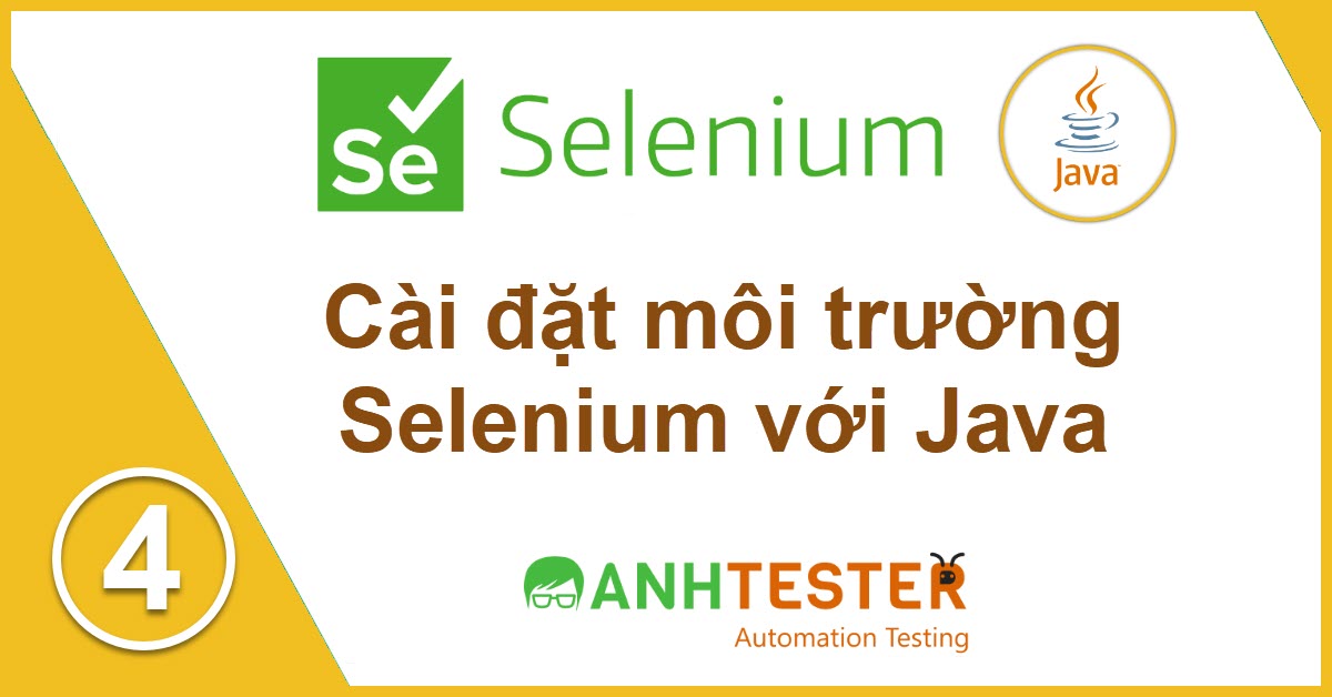 [Selenium Java] Bài 4: Cài đặt môi trường Selenium với Java