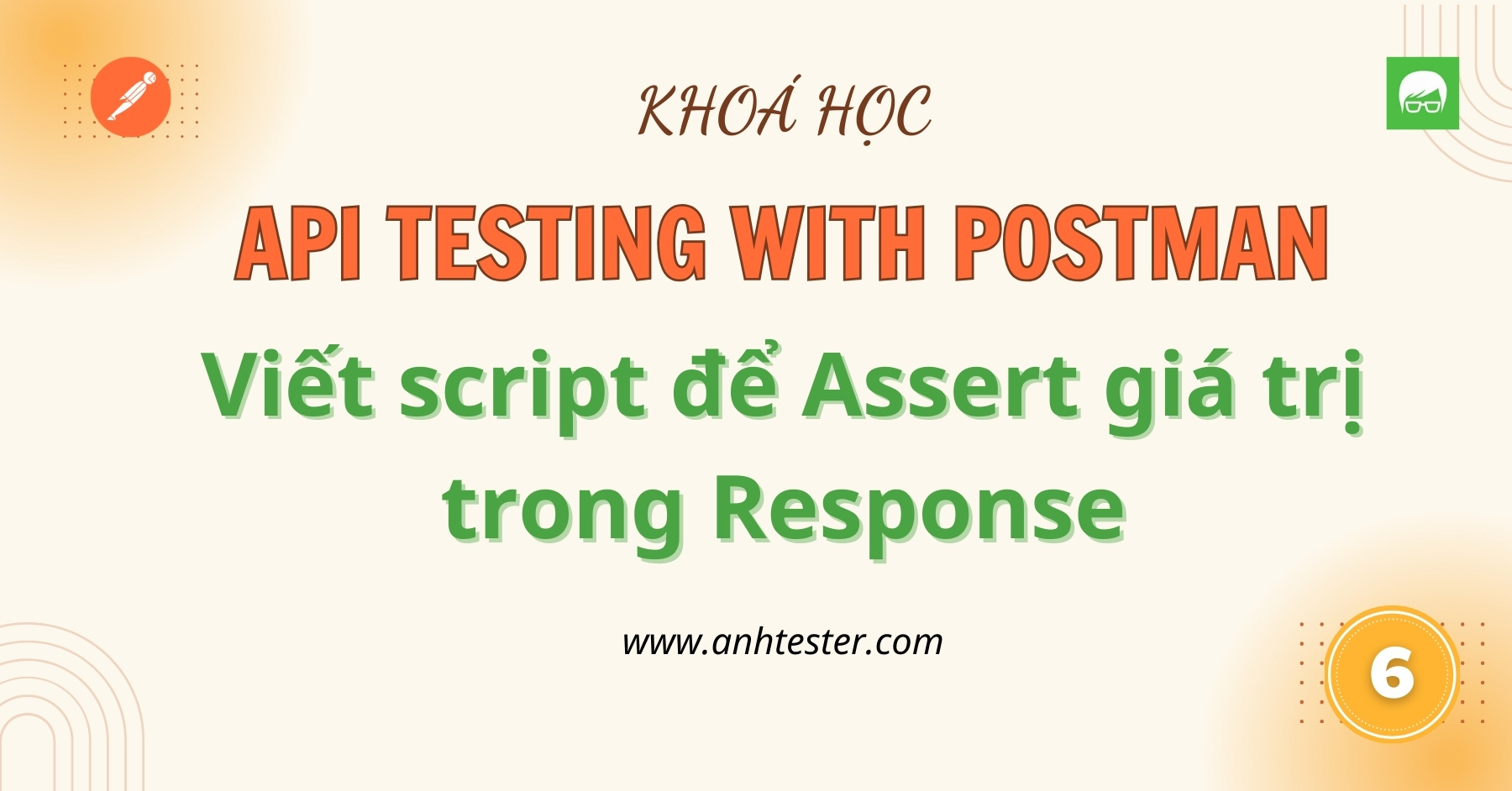 [API Postman] Bài 6 - Viết script để Assert giá trị trong Response