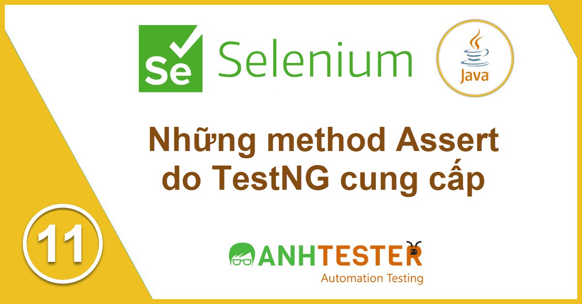[Selenium Java] Bài 11: Những method Assert do TestNG cung cấp