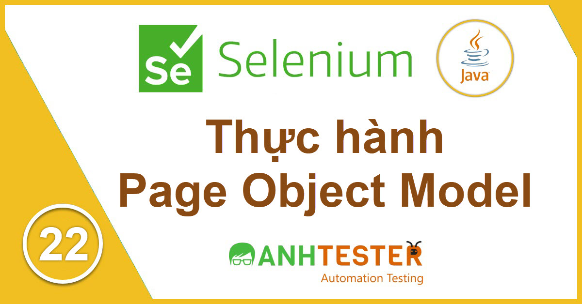 [Selenium Java] Bài 22: Thực hành Page Object Model