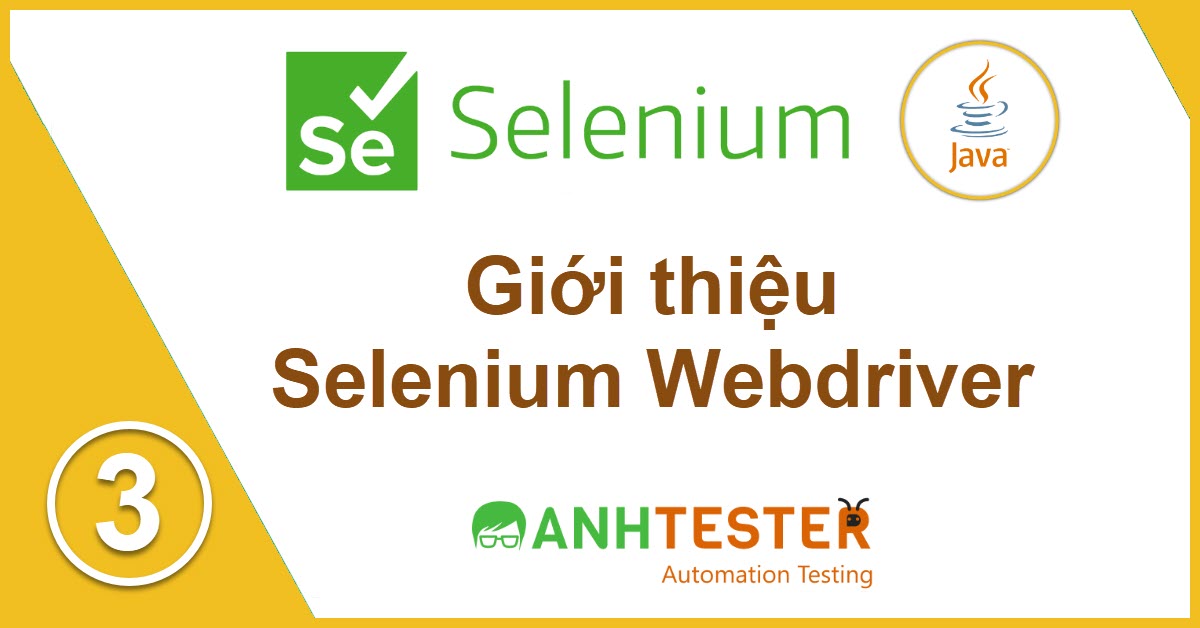 [Selenium Java] Bài 3: Giới thiệu Selenium Webdriver