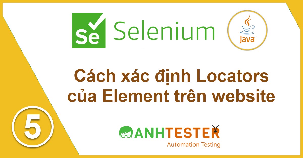 [Selenium Java] Bài 5: Cách xác định Locators của Element trên website