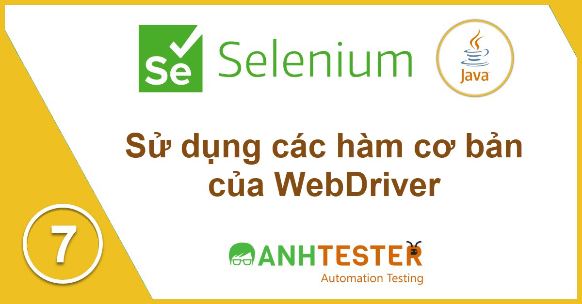 [Selenium Java]  Bài 7: Sử dụng các hàm cơ bản của WebDriver