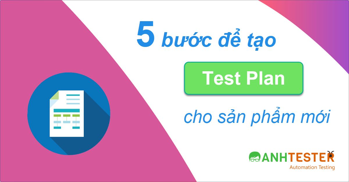 Cách tạo Test Plan cho sản phẩm hoặc tính năng mới