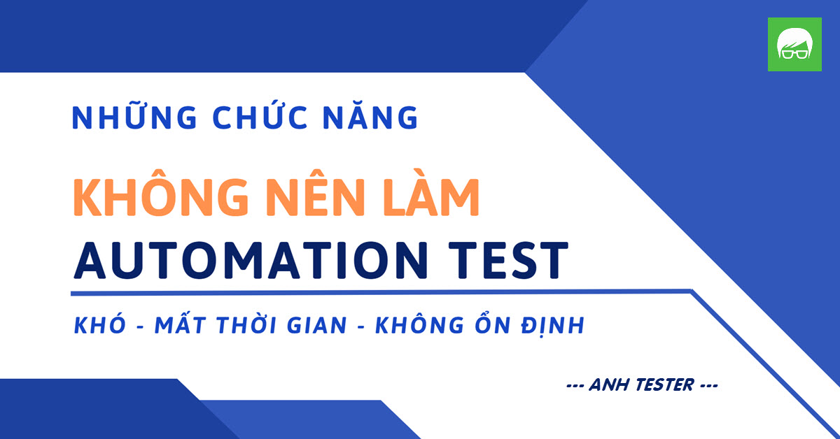Những chức năng không nên làm Automation Test
