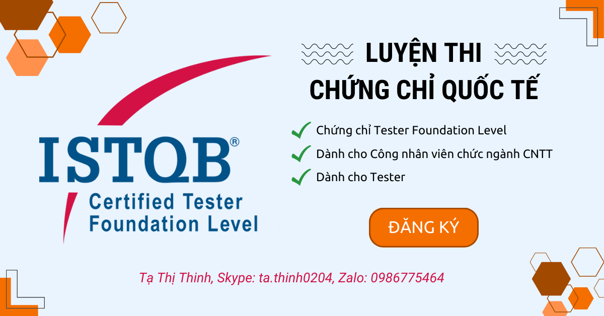 LUYỆN THI CHỨNG CHỈ QUỐC TẾ ISTQB FOUNDATION LEVEL