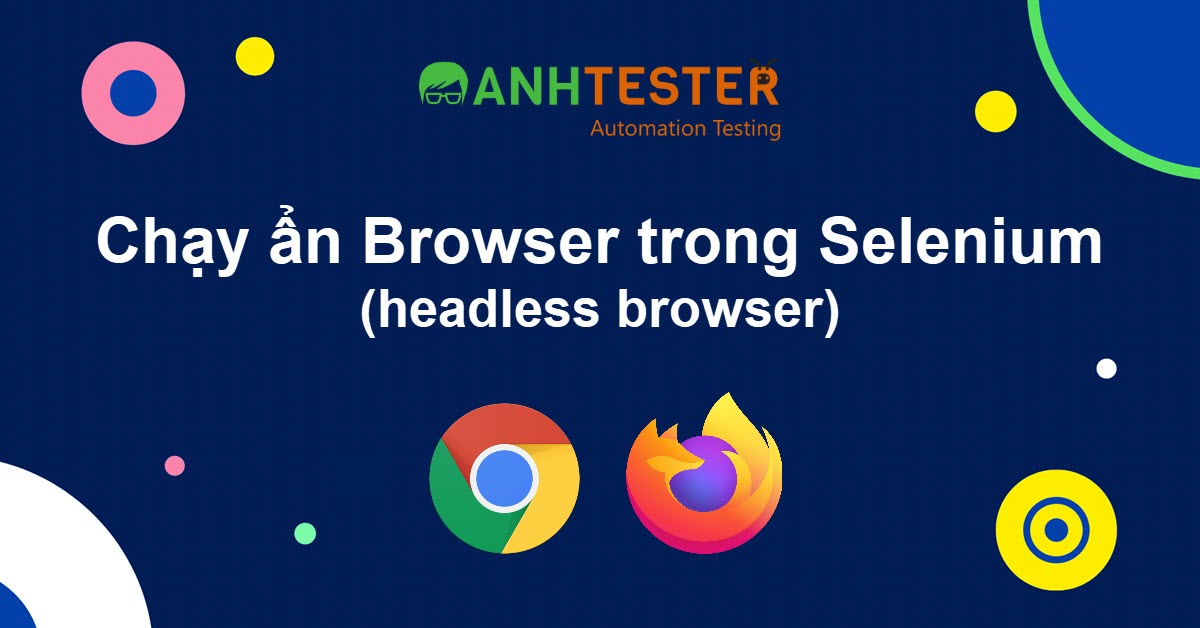 Chạy ẩn Browser trong Selenium (headless browser)