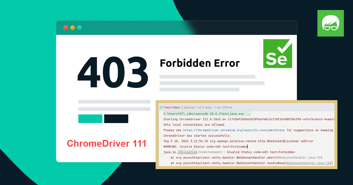 How to fix Invalid Status code=403 text=Forbidden on ChromeDriver 111 using Selenium