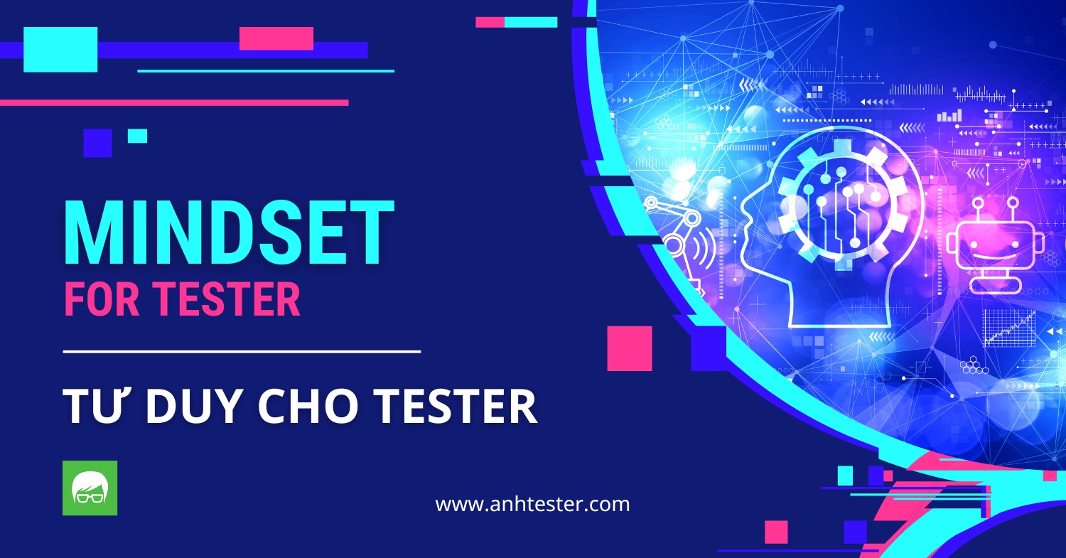Mindset cho Tester người kiểm thử phần mềm